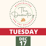 The Dessertery - A holiday dessert café 2024 Dec. 17