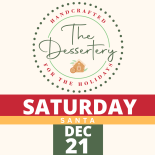 The Dessertery - A holiday dessert café 2024 Dec. 21