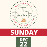 The Dessertery - A holiday dessert café 2024 Dec. 22