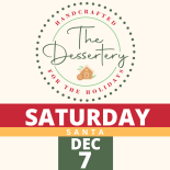 The Dessertery - A holiday dessert café 2024 Dec. 7