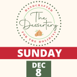 The Dessertery - A holiday dessert café 2024 Dec. 8