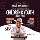 LI V MAHOB DANCE TECHNIQUES: Afro-Modern for Children & Youth (Ages 7-14)